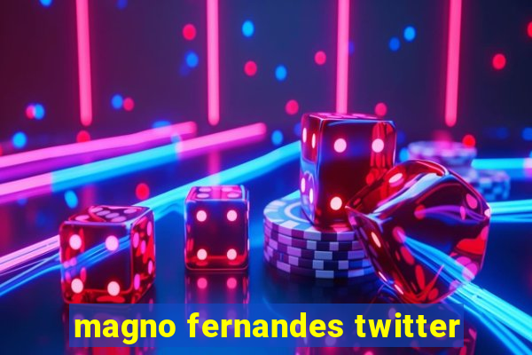 magno fernandes twitter